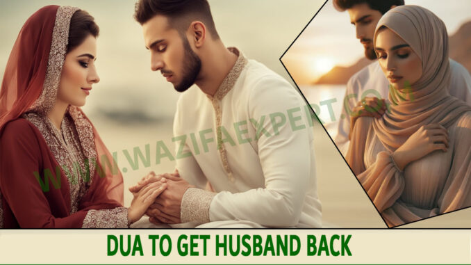 Dua to Get Husband Back