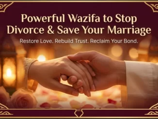 Powerful Wazifa to Stop Divorce and Save Marriage