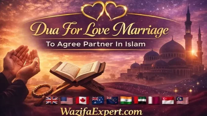 Dua For Love Marriage To Agree Partner In Islam