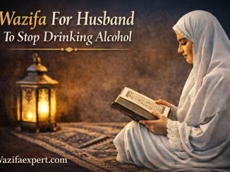Wazifa For Husband To Stop Drinking Alcohol