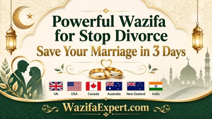 Powerful Wazifa for Stop Divorce Save Your Marriage in 3 Days